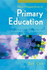 初等教育への新たな視座<br>New Perspectives in Primary Education : Meaning and Purpose in Learning and Teaching