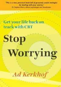 Stop Worrying : Getting Your Life Back on Track with CBT