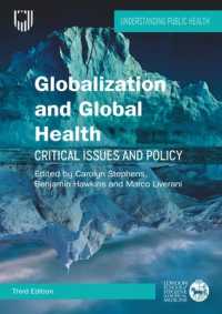 Globalization and Global Health: Critical Issues and Policy, 3e （3RD）