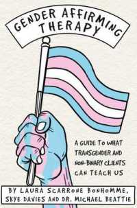 Gender Affirming Therapy: a Guide to What Transgender and Non-Binary Clients Can Teach Us