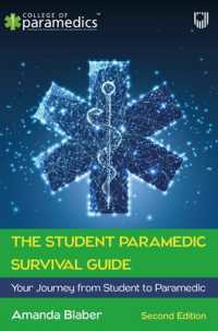 The Student Paramedic Survival Guide: Your Journey from Student to Paramedic, 2e （2ND）
