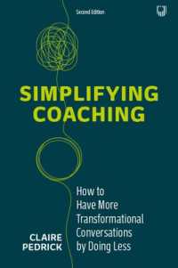 Simplifying Coaching: How to Have More Transformational Conversations by Doing Less （2ND）