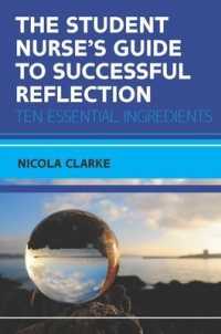 The Student Nurse's Guide to Successful Reflection:Ten Essential Ingredients