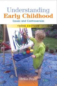 Understanding Early Childhood: Issues and Controversies （3RD）