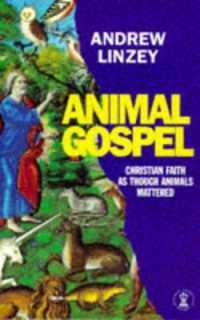Animal Gospel : The Christian Defense of Animals