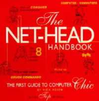 The Net-head Handbook : The First Guide to Computer Chic