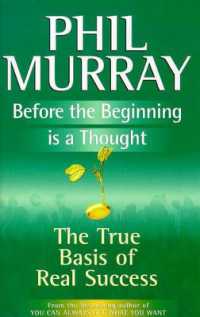 Before the Beginning is a Thought : The True Basics of Real Success