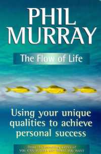 The Flow of Life : Using Your Unique Qualities to Achieve Personal Success