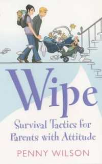 Wipe : Survival Tactics for Parents with Attitude