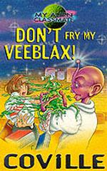 Don't Fry My Veeblax! (My Alien Classmate S.) 〈No. 6〉