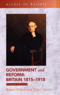 Government and Reform : Britain 1815-1918 (Access to History) （2ND）