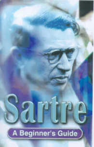 Sartre : A Beginner's Guide