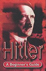 Hitler : A Beginner's Guide