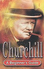 Churchill : A Beginner's Guide