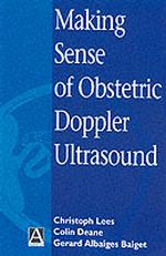 Making Sense of Obstetric Doppler Ultrasound : A Hands-On Guide