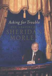 Asking for Trouble : The Memoirs of Sheridan Morley