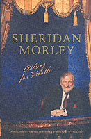Asking for Trouble; The Memoirs of Sheridan Morley