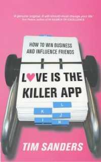 Love is the Killer APP : How to Win Business and Influence Friends