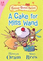 A Cake for Miss Wand (the Forever Street Fairies)