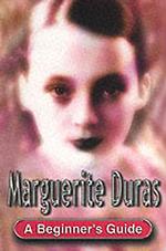 Marguerite Duras (Beginner's Guide)