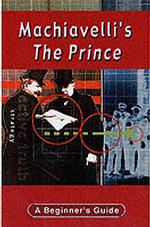Machiavelli's the Prince (Beginner's Guide)