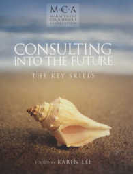 Consulting into the Future : The Key Skills (The Management Consultancies Association Series)