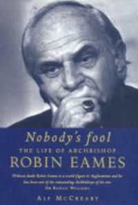 Nobody's Fool : The Life of Robin Eames