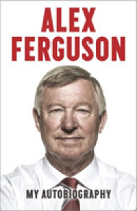 アレックス・ファ－ガソン『アレックス・ファ－ガソン自伝』（原書）<br>Alex Ferguson : My Autobiography