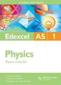 Physics on the Go : Edexcel as Unit 1 (Student Unit Guides)