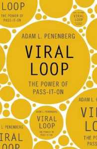 Viral Loop : The Power of Pass-it-on -- Paperback