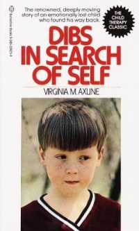 Dibs in Search of Self : The Renowned， Deeply Moving Story of an Emotionally Lost Child Who Found His Way Back