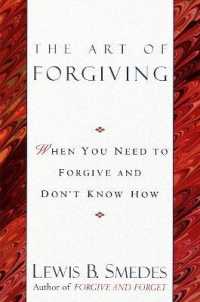 Art of Forgiving : When You Need to Forgive and Don't Know How