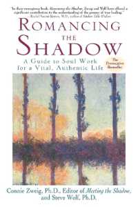 Romancing the Shadow : Break Unconscious Patterns and Create Conscious Relationships with Shadow-Work