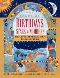 The Power of Birthdays, Stars & Numbers : The Complete Personology Reference Guide