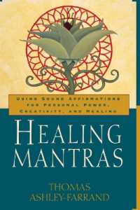 Healing Mantras : Using Sound Affirmations for Personal Power, Creativity, and Healing