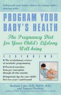 Program Your Baby's Health : The Pregnancy Diet for Your Child's Lifelong Well-Being