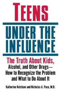 Teens under the Influence : The Truth about Kids, Alcohol, and Other Drugs- How to Recognize the Problem and What to Do about It