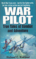 War Pilot : True Tales of Combat and Adventure （Reprint）