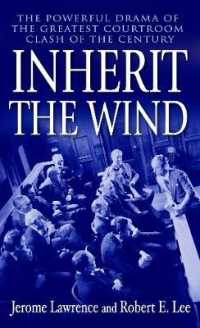 Inherit the Wind : The Powerful Drama of the Greatest Courtroom Clash of the Century
