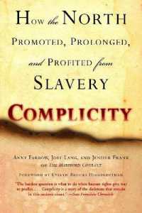 Complicity : How the North Promoted, Prolonged, and Profited from Slavery