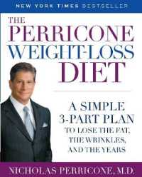The Perricone Weight-Loss Diet : A Simple 3-Part Plan to Lose the Fat, the Wrinkles, and the Years