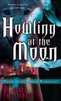 Howling at the Moon : Tales of an Urban Werewolf （Reprint）