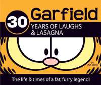 30 Years of Laughs & Lasagna : The Life & Times of a Fat, Furry Legend! (Garfield)