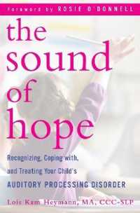 The Sound of Hope : Recognizing, Coping with, and Treating Your Child's Auditory Processing Disorder