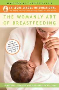 The Womanly Art of Breastfeeding : Completely Revised and Updated 8th Edition