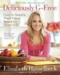 Deliciously G-Free : Food So Flavorful They'll Never Believe It's Gluten-Free: A Cookbook