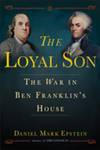 The Loyal Son : The War in Ben Franklin's House