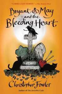 Bryant & May and the Bleeding Heart : A Peculiar Crimes Unit Mystery (Peculiar Crimes Unit)