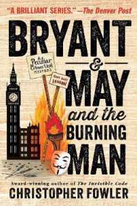 Bryant & May and the Burning Man : A Peculiar Crimes Unit Mystery (Peculiar Crimes Unit)