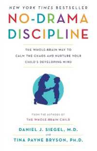 No-Drama Discipline : The Whole-Brain Way to Calm the Chaos and Nurture Your Child's Developing Mind